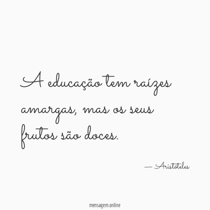 A educação tem raízes amargas
