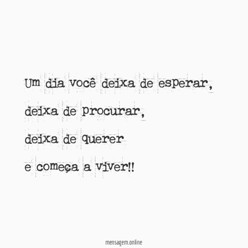 Um dia você deixa de esperar