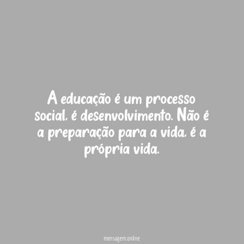 A educação é um processo social