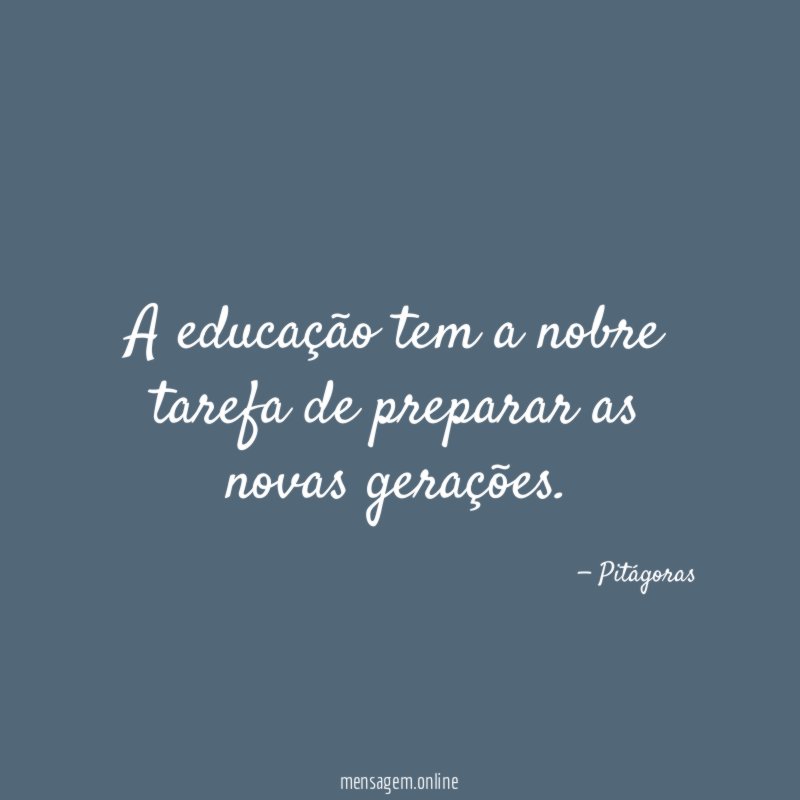 A educação tem a nobre tarefa de preparar