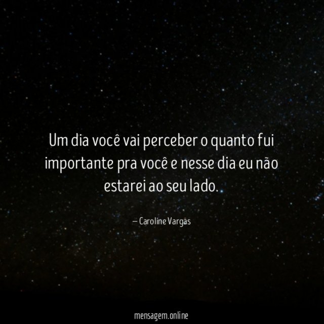Um dia você vai perceber o quanto fui