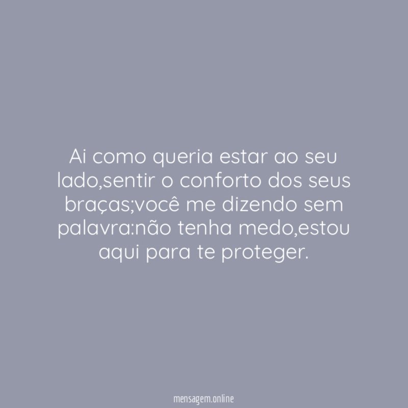 Ai como queria estar ao seu lado