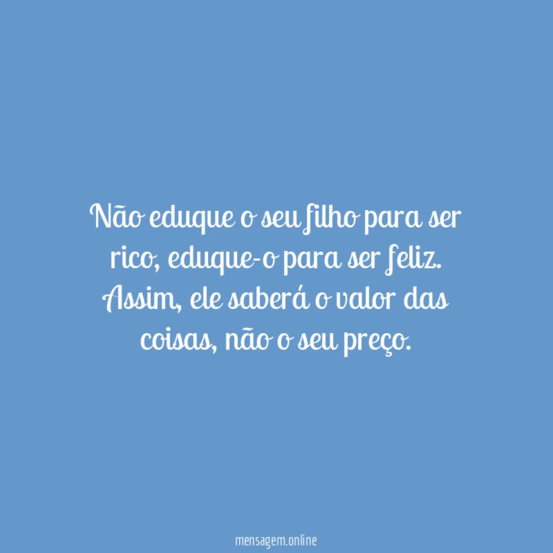 Não eduque o seu filho para ser rico