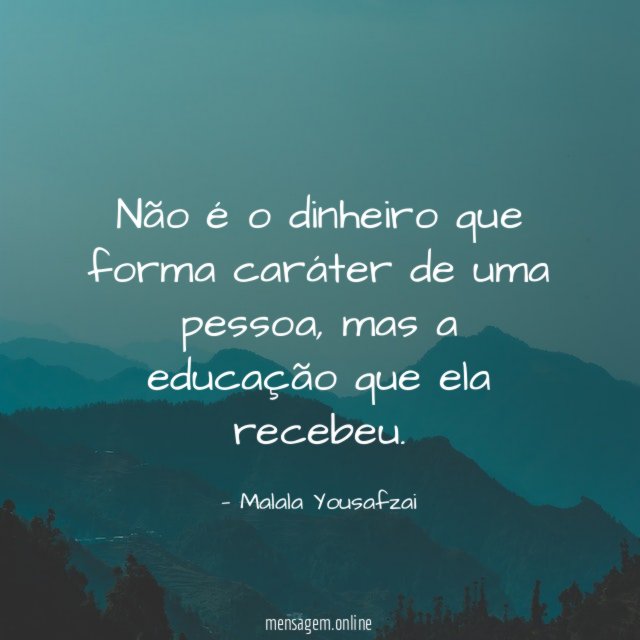 Não é o dinheiro que forma caráter de uma pessoa