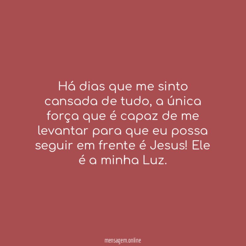 Há dias que me sinto cansada de tudo