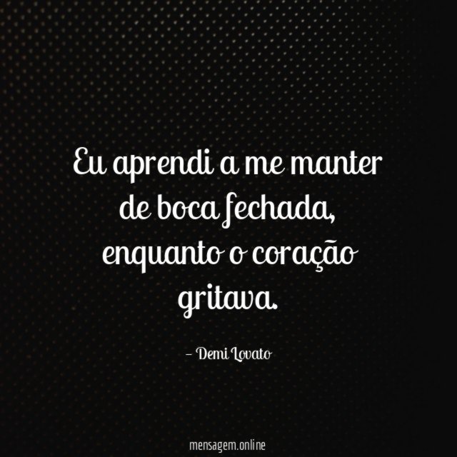 Eu aprendi a me manter de boca fechada