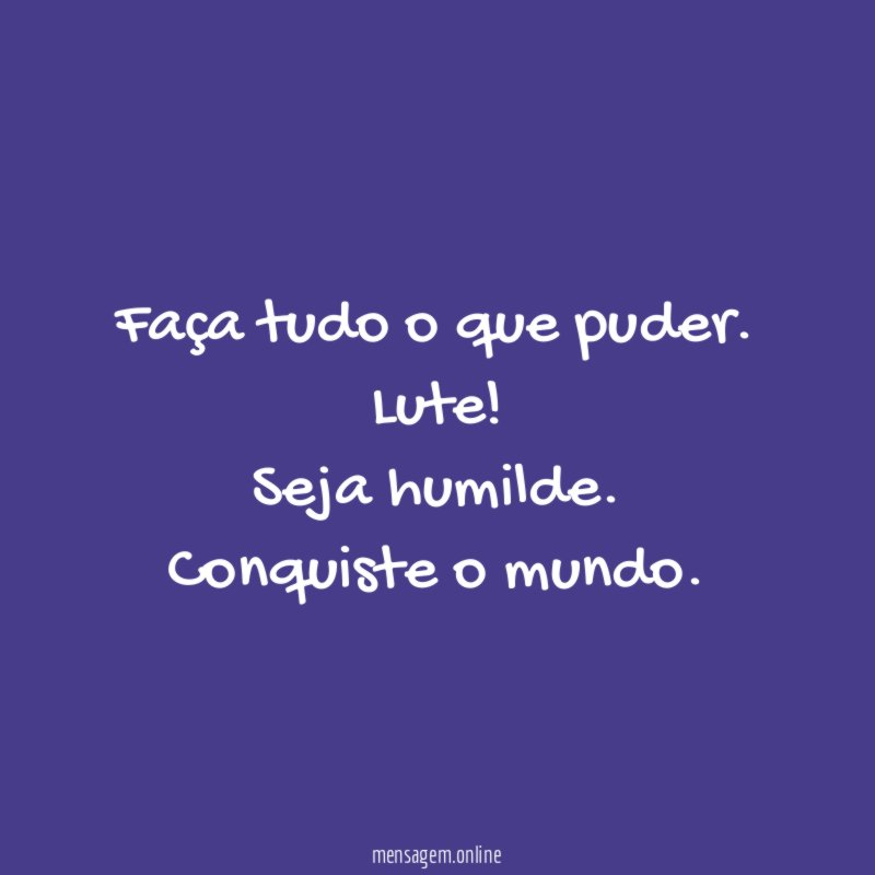 Faça tudo o que puder