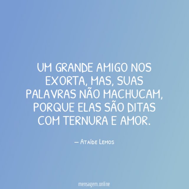 Um grande amigo nos exorta