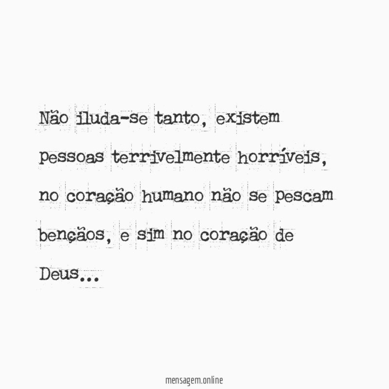 Não iluda-se tanto