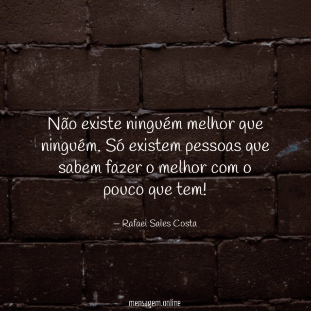 Não existe ninguém melhor que ninguém