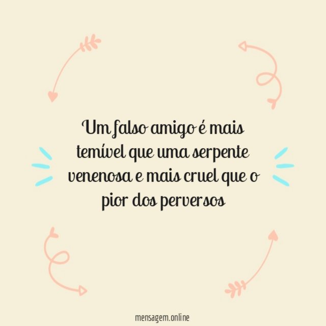 Um falso amigo é mais temível que uma