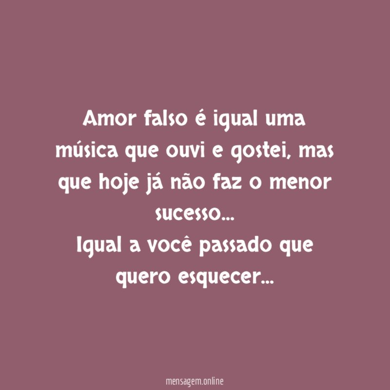 Amor falso é igual uma música que ouvi e gostei