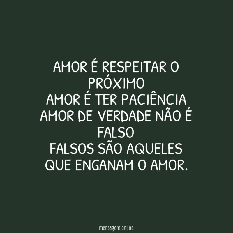Amor é respeitar o próximo Amor é ter paciência Amor
