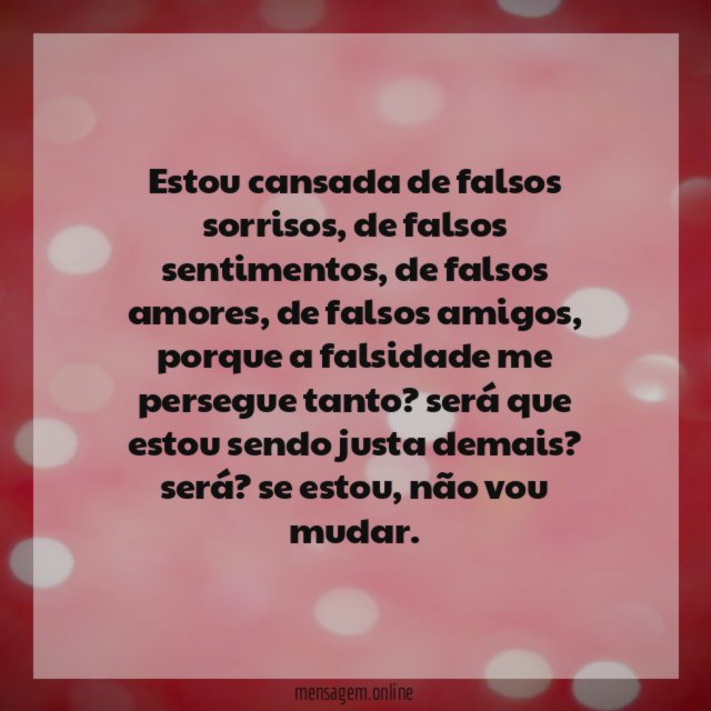 Estou cansada de falsos sorrisos