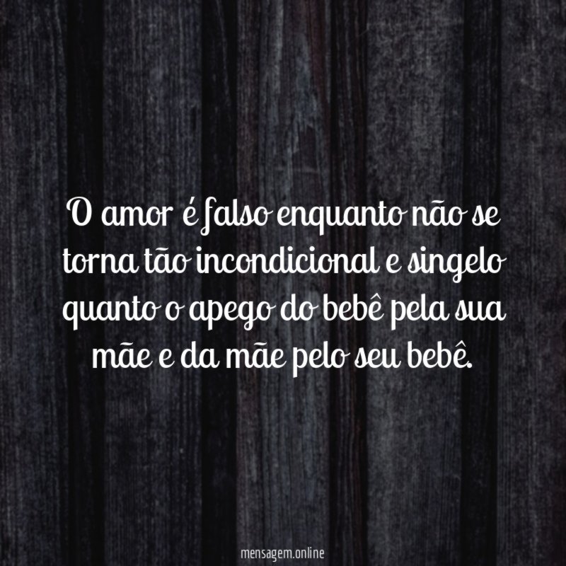 O amor é falso enquanto não se torna