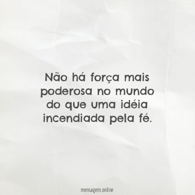 Não há força mais poderosa no mundo do que