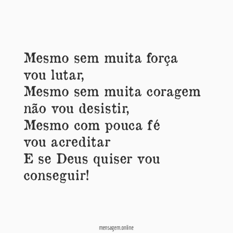 Mesmo sem muita força vou lutar