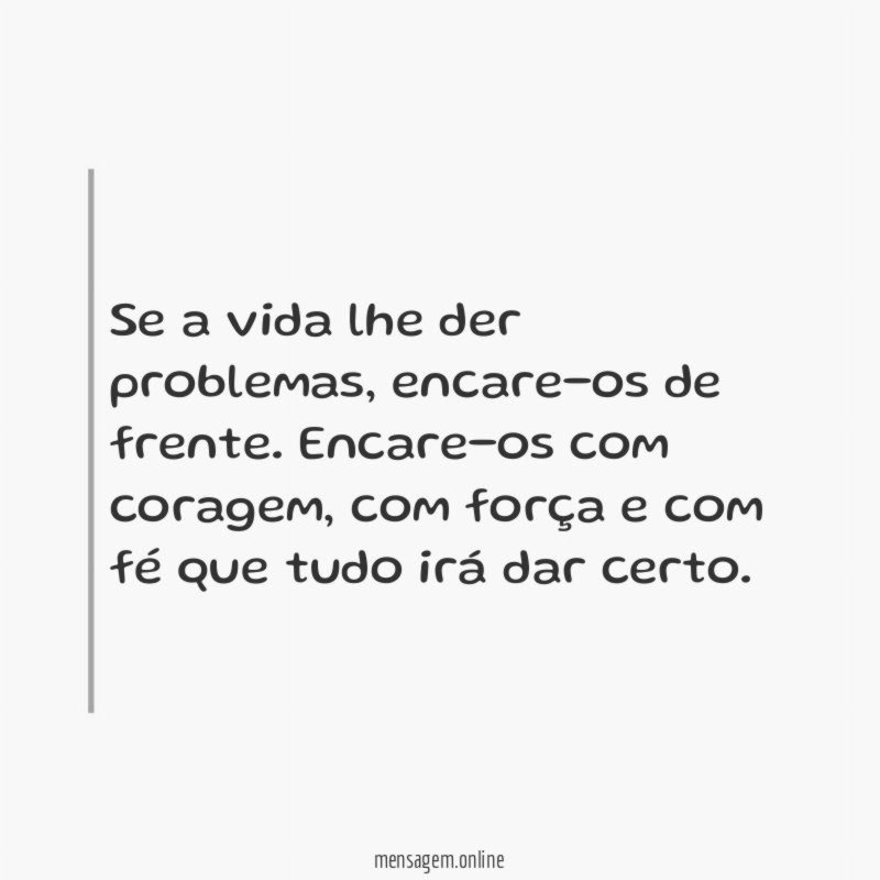 Se a vida lhe der problemas