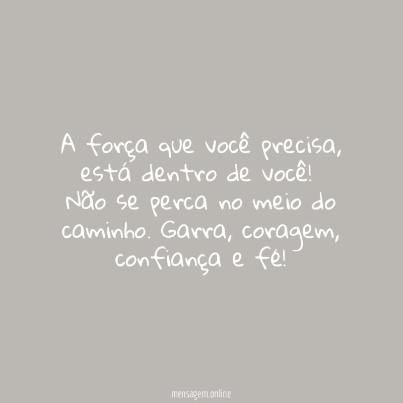 A força que você precisa