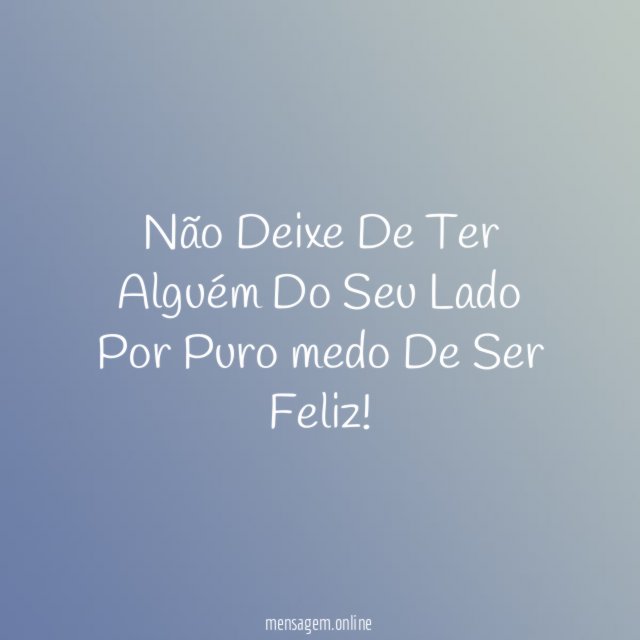 Não Deixe De Ter Alguém Do Seu Lado