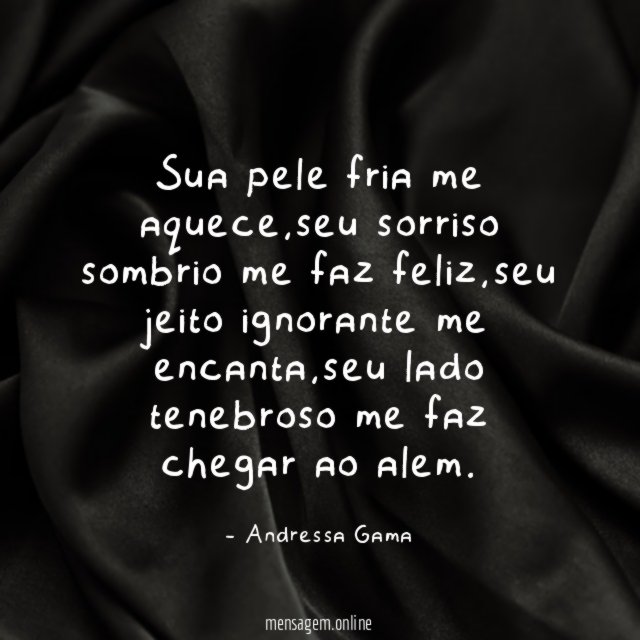 Sua pele fria me aquece