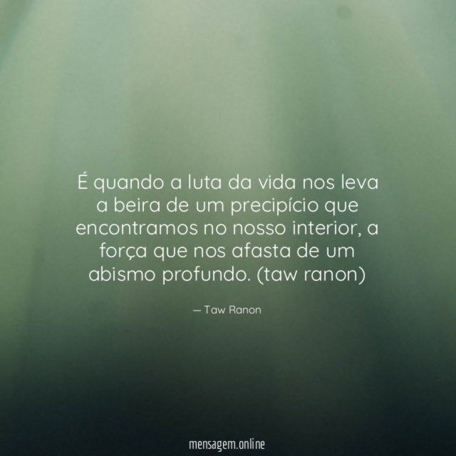 É quando a luta da vida nos leva