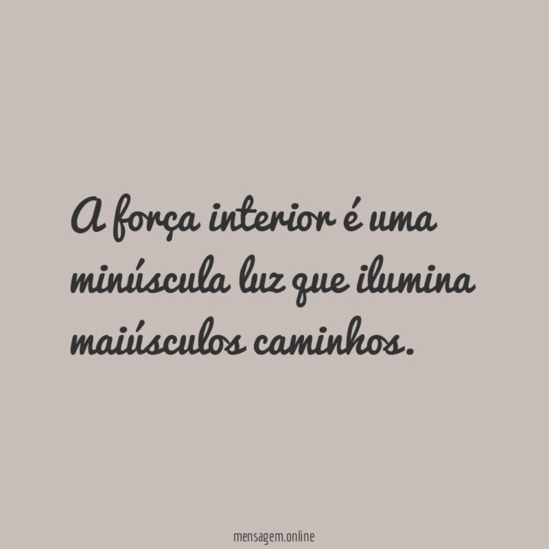 A força interior é uma minúscula luz que