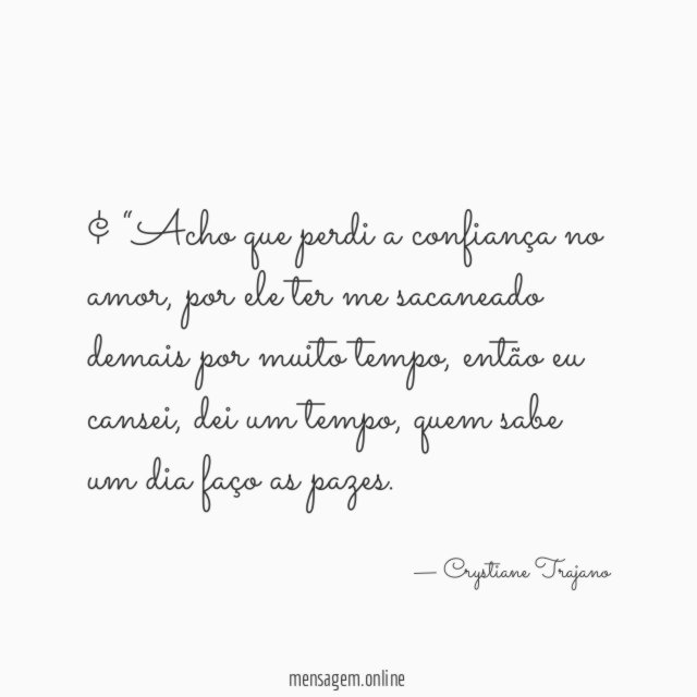• “Acho que perdi a confiança no amor