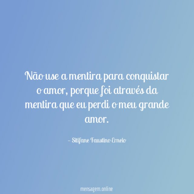 Não use a mentira para conquistar o amor