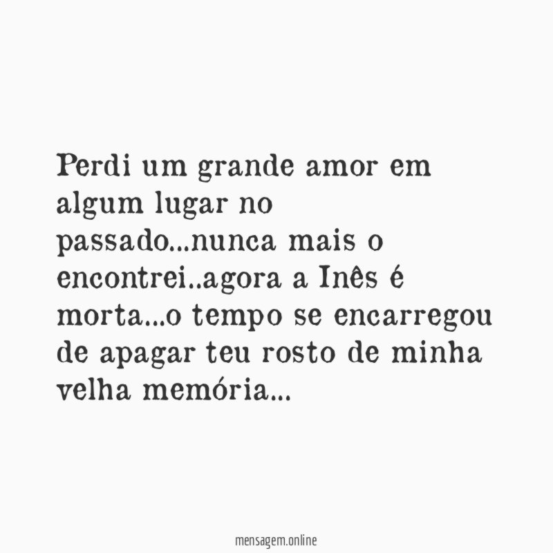 Perdi um grande amor em algum lugar no passado