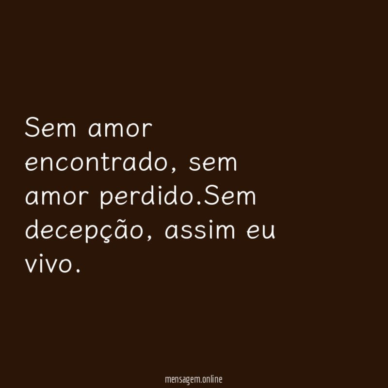 Sem amor encontrado