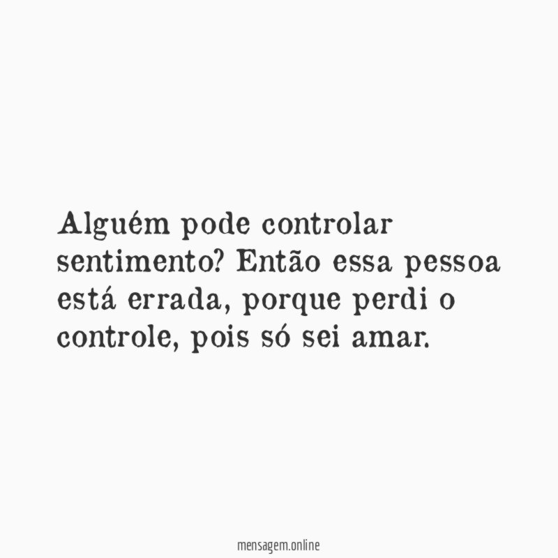 Alguém pode controlar sentimento