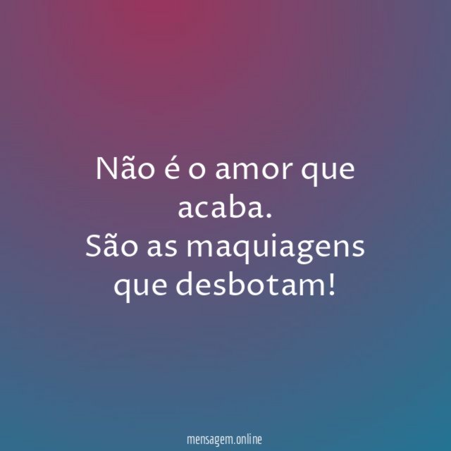 Não é o amor que acaba