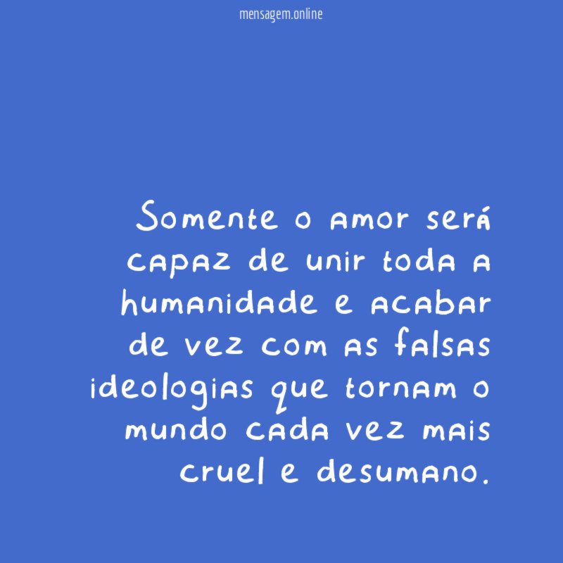 Somente o amor será capaz de unir toda