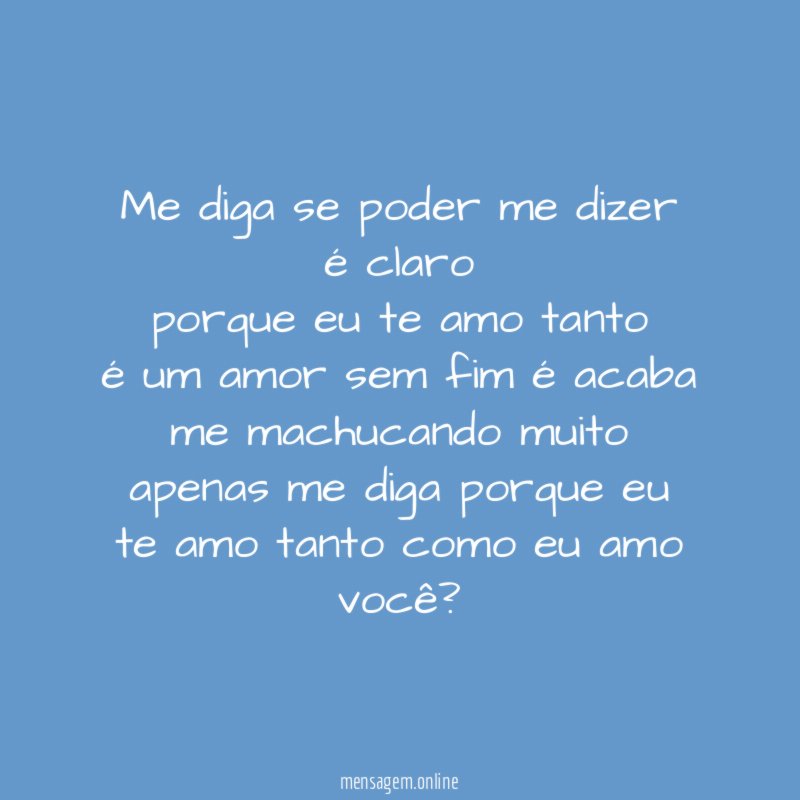 Me diga se poder me dizer é claro porque