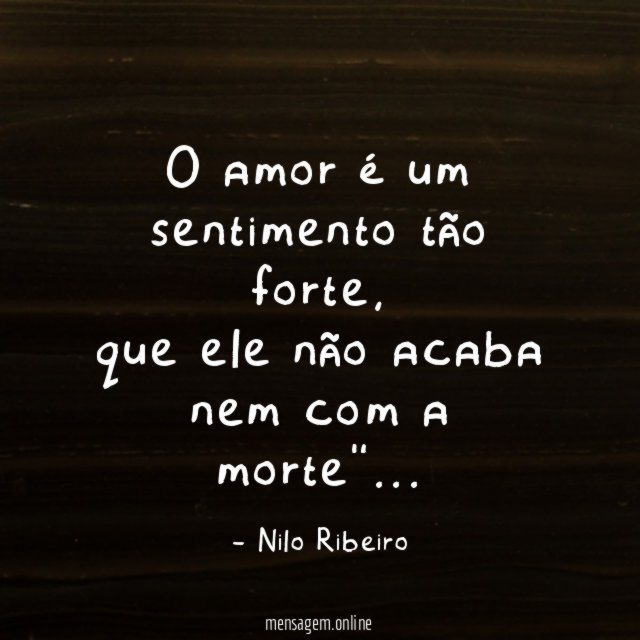 O amor é um sentimento tão forte