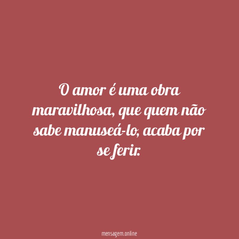 O amor é uma obra maravilhosa