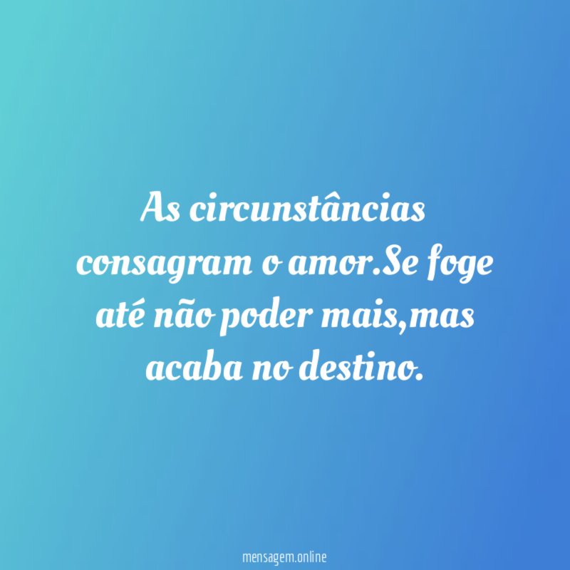 As circunstâncias consagram o amor