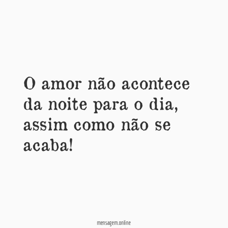 O amor não acontece da noite para o dia