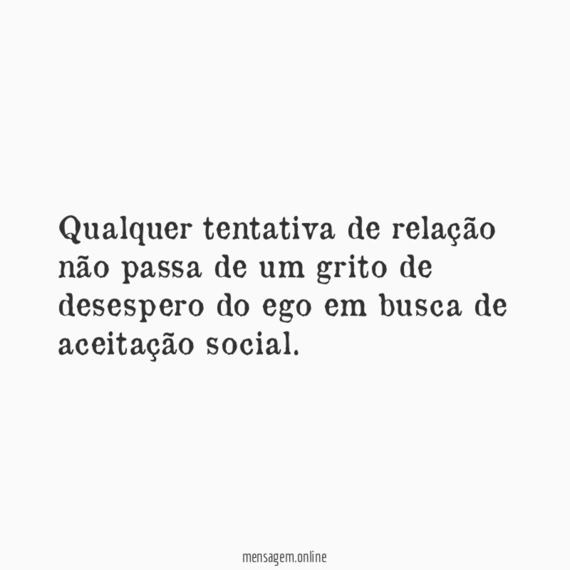 Qualquer tentativa de relação não passa de um
