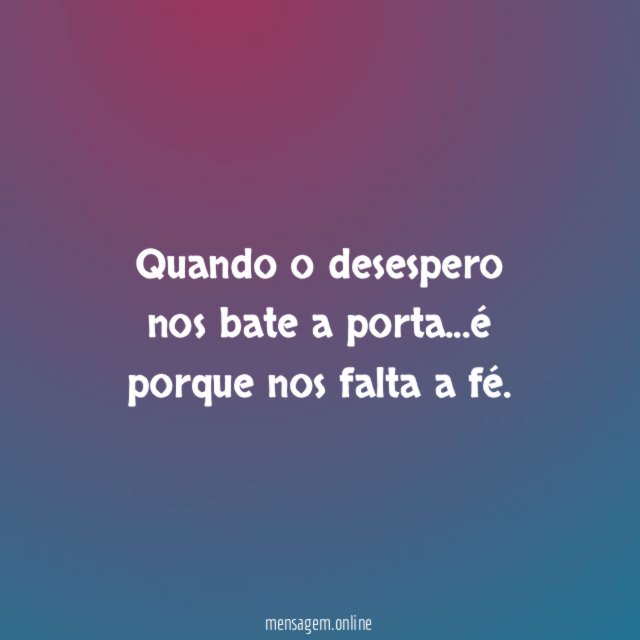Quando o desespero nos bate a porta