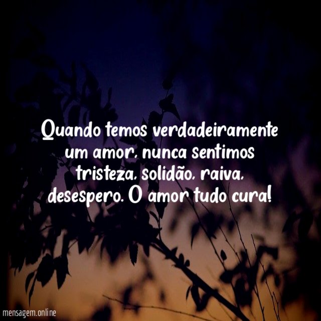 Quando temos verdadeiramente um amor