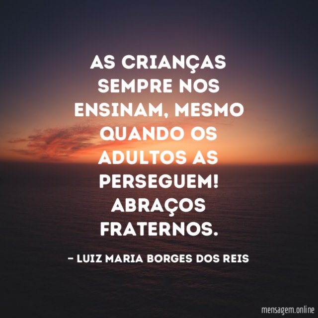 As crianças sempre nos ensinam