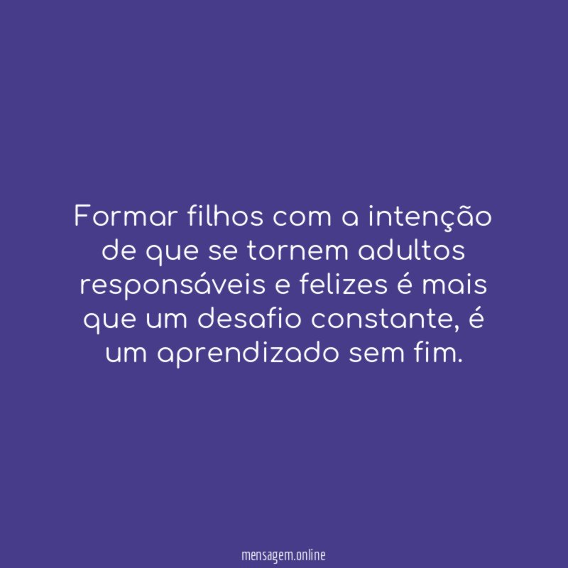 Formar filhos com a intenção de que se
