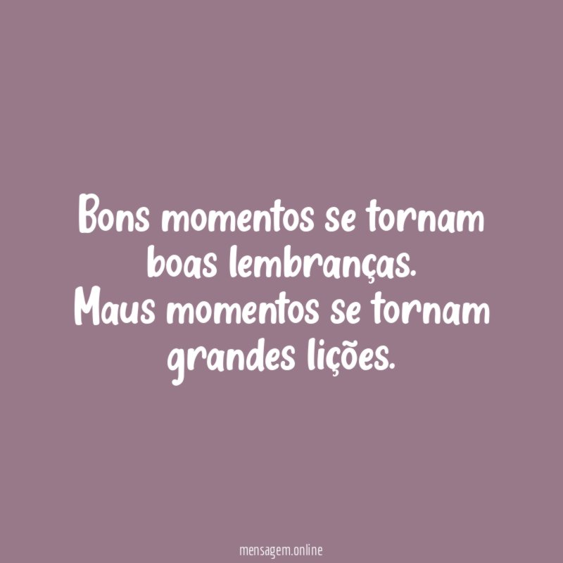 Bons momentos se tornam boas lembranças