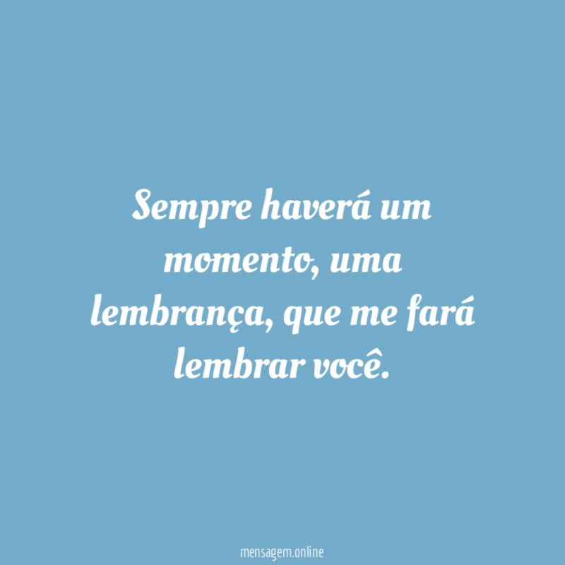Sempre haverá um momento