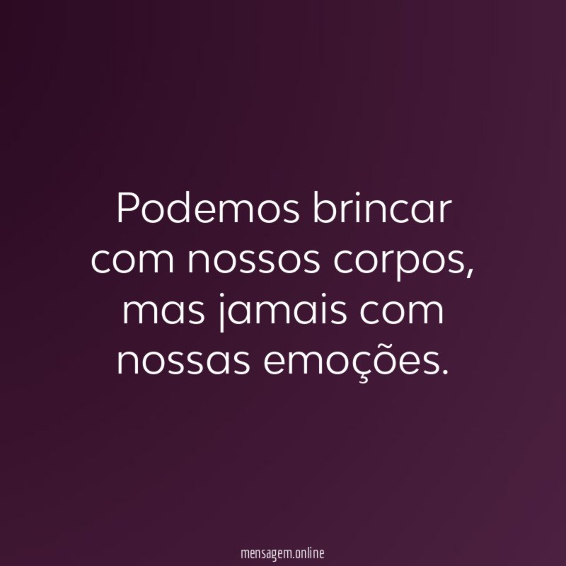 Podemos brincar com nossos corpos