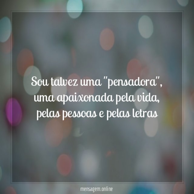 Sou talvez uma "pensadora"