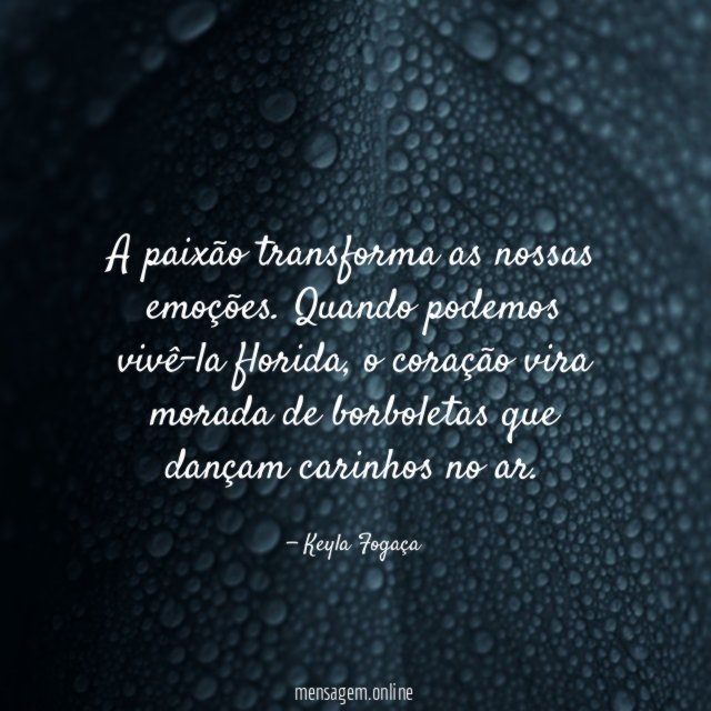 A paixão transforma as nossas emoções