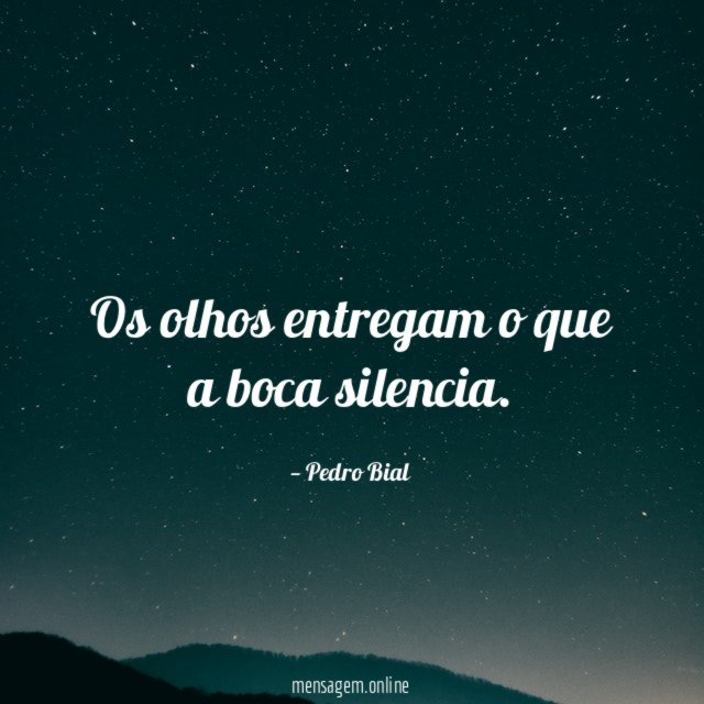 Os olhos entregam o que a boca silencia